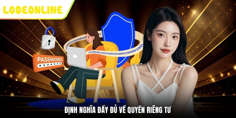 Định nghĩa đầy đủ về quyền riêng tư